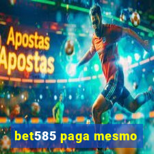 bet585 paga mesmo